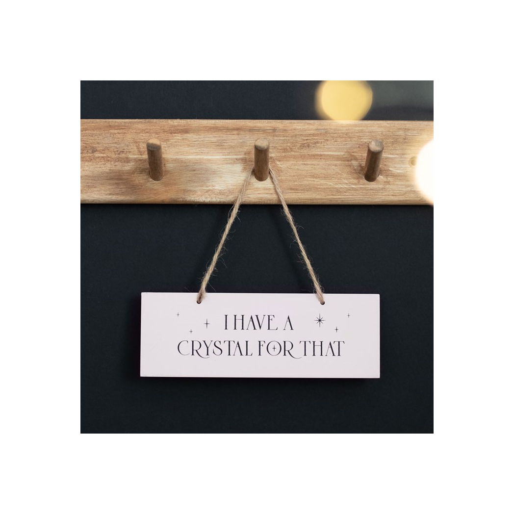 I Have A Crystal For That Hanging Sign